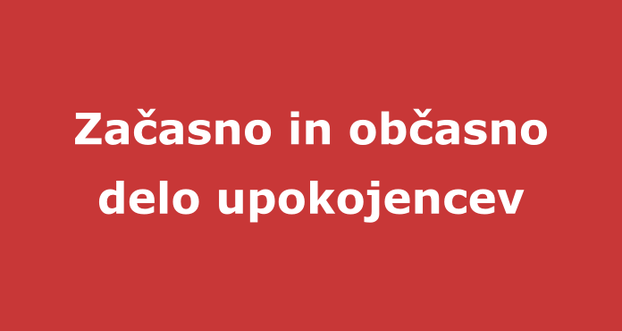 Začasno in občasno delo upokojencev: vse, kar morate vedeti
